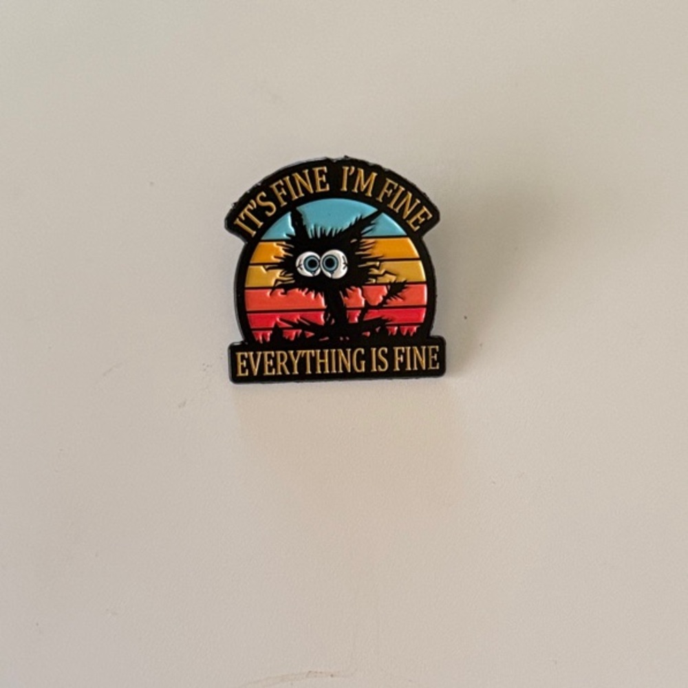 Colorful 'It's Fine' Enamel Pin